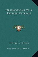 Observations of a Retired Veteran 1419137719 Book Cover
