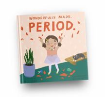 Wonderfully Made. Period. : A children's book about periods and the amazing way God made girls! B0DPPRD9H2 Book Cover