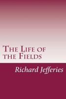 The Life of the Fields 1517076102 Book Cover