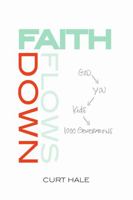 Faith Flows Down 1365182487 Book Cover