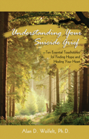 Understanding Your Suicide Grief: Ten Essential Touchstones for Finding Hope and Healing Your Heart 1879651580 Book Cover