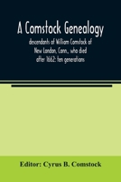 A Comstock genealogy; descendants of William Comstock of New London, Conn., who died after 1662: ten generations 1015532845 Book Cover