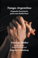 Tango Argentino Pequeno Breviario Para Sus Bailarines B0BZGLPTF1 Book Cover