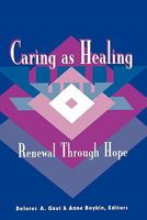 Caring As Healing: Renewal Through Hope (National League for Nursing Series (All Nln Titles) 088737607X Book Cover