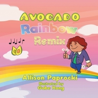 Avocado Rainbow Remix 1637281498 Book Cover