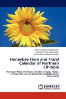 Honeybee Flora and Floral Calendar of Northern Ethiopia 3847377299 Book Cover