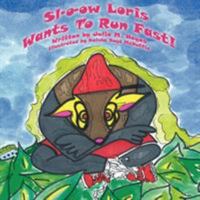 Sl-o-ow Loris Wants To Run Fast! 1434303535 Book Cover