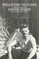 World Outside the Window: The Selected Essays of Kenneth Rexroth 0811210251 Book Cover