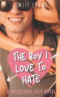 The Boy I Love to Hate 177781801X Book Cover
