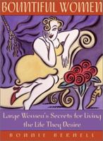 Bountiful Women: Large Women's Secrets for Living the Life They Desire 1885171471 Book Cover