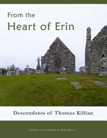 From the Heart of Erin: Descendants of Thomas Killian 154681518X Book Cover
