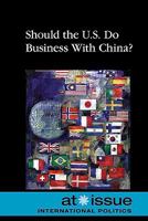 Should the U.S. Do Business with China? (At Issue Series) 0737741139 Book Cover