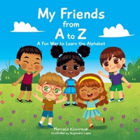 My Friends from A to Z: A Fun Way to Learn the Alphabet 1735594849 Book Cover