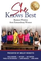 She Knows Best: Business Wisdom from Extraordinary Women B0G9VHHD59 Book Cover