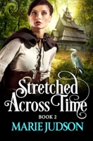 Stretched Across Time (Braided Dimensions) 0998046647 Book Cover