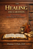 The Healing Declaration: Fifty Declarations to Speak Healing, Life, and Wholeness B0GTHJSTSM Book Cover