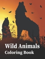 Wild Animals Coloring Book B09S5QP24K Book Cover