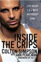 Inside the Crips: Life Inside L.A.'s Most Notorious Gang 0312329296 Book Cover