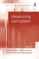 Measuring Corruption (Law, Ethics and Governance) (Law, Ethics and Governance) (Law, Ethics and Governance) 0754624056 Book Cover