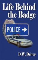 Life Behind the Badge 1591294231 Book Cover
