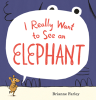 I Really Want to See an Elephant 0763690856 Book Cover