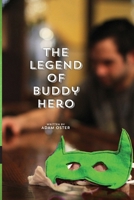 The Legend of Buddy Hero 1484075145 Book Cover