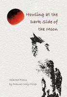 Howling At The Dark Side Of The Moon 1426973098 Book Cover