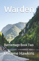 Warden: Battlemage Book Two B0GDLGXTTS Book Cover
