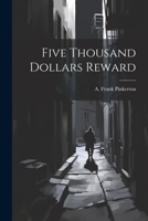 Five Thousand Dollars Reward 1022060430 Book Cover