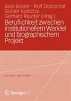 Beruflichkeit zwischen institutionellem Wandel und biographischem Projekt 3531196227 Book Cover