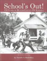 School's Out!: 150 Years of Butler County Pa Schools: The Northern Townships 0984140069 Book Cover