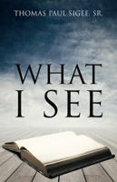 What I See 1478709812 Book Cover