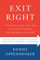 Exit Right: The People Who Left the Left and Reshaped the American Century 1416589716 Book Cover