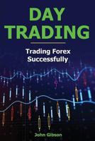 Day Trading: Trading Forex Successfully (Volume 2) 1986836177 Book Cover
