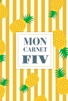 Mon Carnet FIV: Journal de suivi de votre FIV | Idéal pour garder une Trace de votre parcours de Fécondation In Vitro|100 Fiches à remplir pour garder une trace de votre parcours | 100 Pages, 15.24 x 1672755956 Book Cover