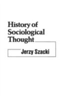 History of Sociological Thought (Contributions in Sociology 35) B001MV41K6 Book Cover