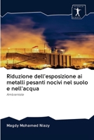 Riduzione dell'esposizione ai metalli pesanti nocivi nel suolo e nell'acqua: Ambientale 6200911053 Book Cover
