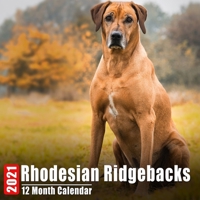Calendar 2021 Rhodesian Ridgebacks: Cute Rhodesian Ridgeback Photos Monthly Mini Calendar With Inspirational Quotes each Month B08C9CZ3TC Book Cover