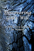 Discovering God's Will: Blank Line Bible Verse Journal for Women to Explore Their God-given Purpose 1670480313 Book Cover