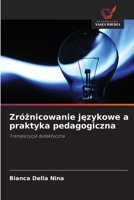 Zróznicowanie jezykowe a praktyka pedagogiczna (Polish Edition) 6204961918 Book Cover