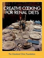 The Cleveland Clinic Foundation Creative Cooking For Renal Diets 094151188X Book Cover