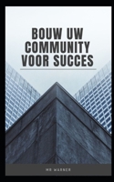 Bouw uw community voor succes B0C2SM64YZ Book Cover
