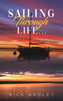 Sailing Through Life... 1398481343 Book Cover