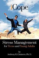 iCope: Stress Management for Teens and Young Adults 1470176629 Book Cover