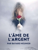 L'âme de l'argent: Transformer votre relation avec l'argent et la vie B0C1JGKV1N Book Cover