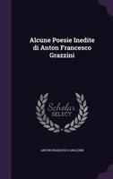 Alcune Poesie Inedite Di Anton Francesco Grazzini 052670554X Book Cover