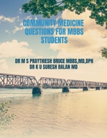 COMMUNITY MEDICINE QUESTIONS FOR MBBS STUDENTS: COMMUNITY MEDICINE QUESTIONS FOR MBBS STUDENTS B0G48NW9BX Book Cover