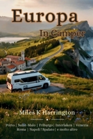 Europa in Camper: 6 itinerari epici, oltre 100 campeggi selezionati, aree di sosta, servizi essenziali e risorse di emergenza nelle regioni più ... per i viaggi in camper (Italian Edition) B0H71W8Q46 Book Cover
