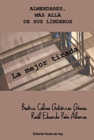 La mejor tirada: Almendares, más allá de sus linderos 1727132254 Book Cover