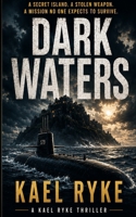 Dark Waters: A WWII Submarine Thriller 1998520994 Book Cover